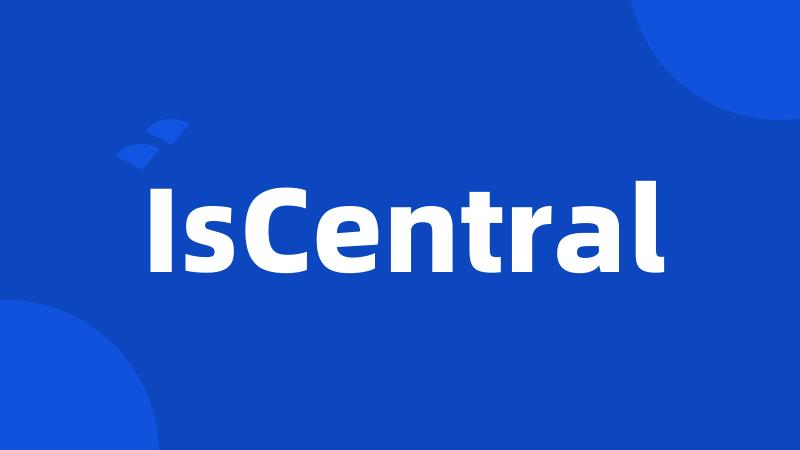 IsCentral