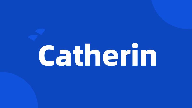 Catherin