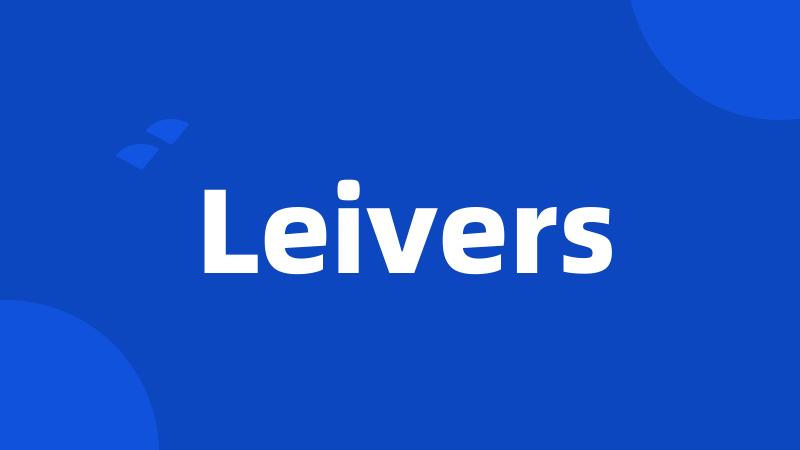 Leivers