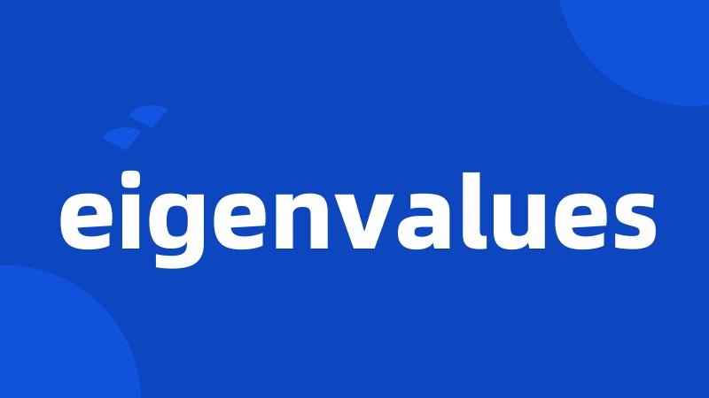 eigenvalues