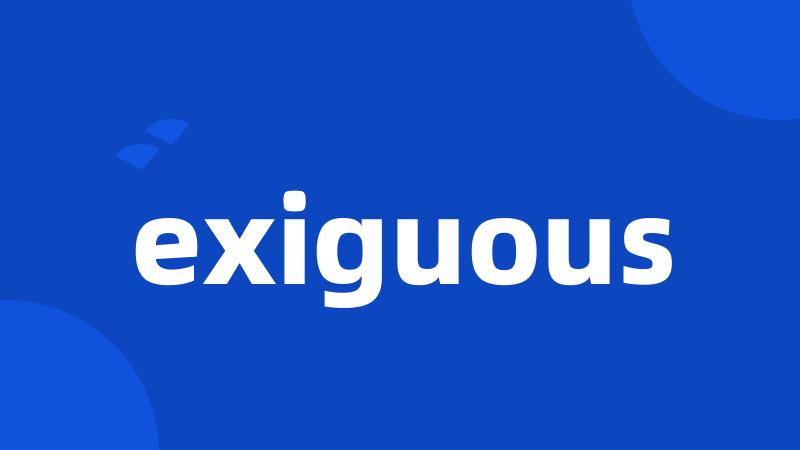 exiguous