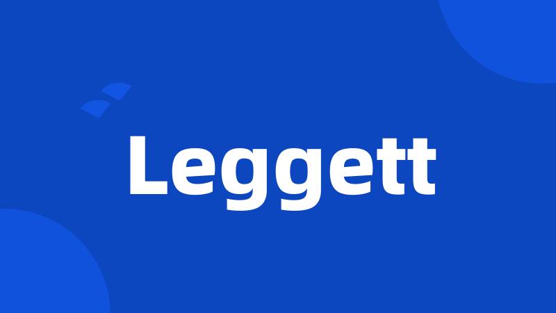 Leggett