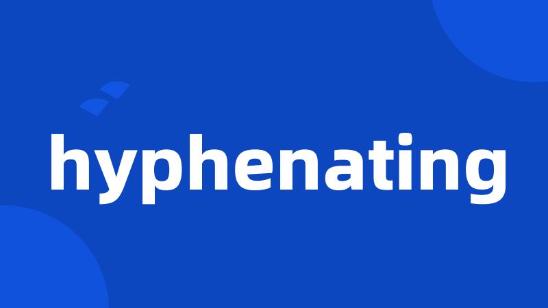 hyphenating