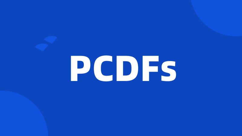 PCDFs