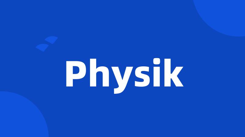 Physik