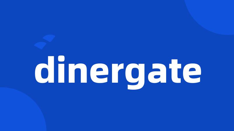 dinergate