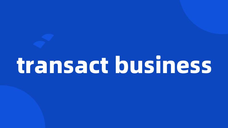 transact business