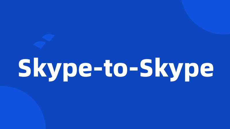 Skype-to-Skype