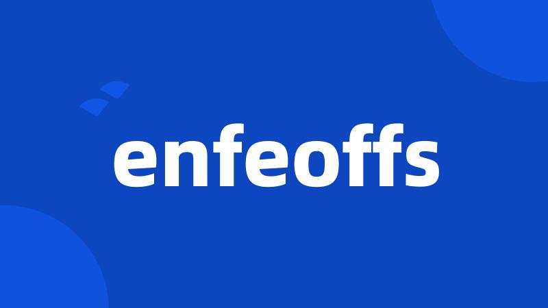 enfeoffs