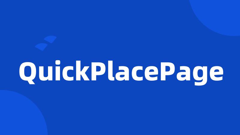 QuickPlacePage