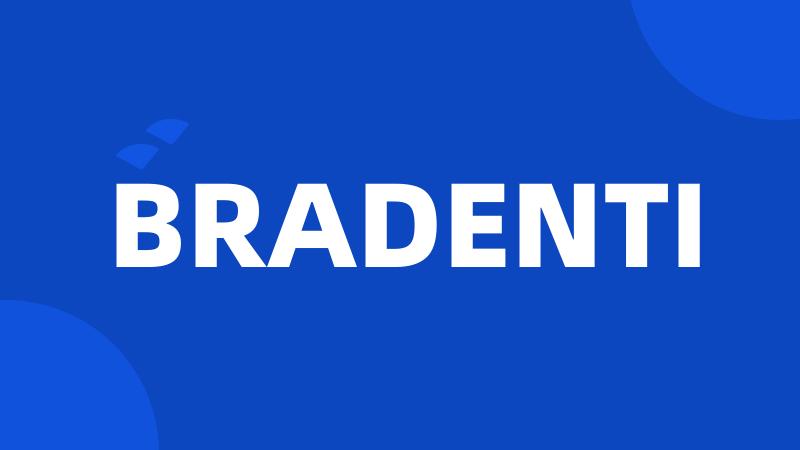 BRADENTI