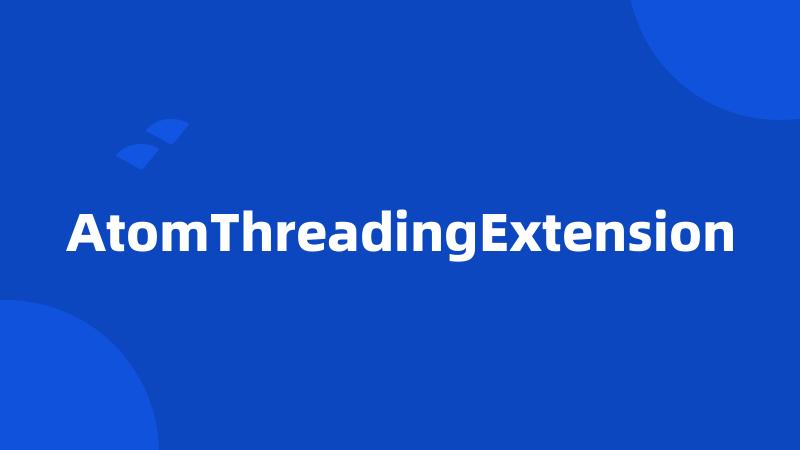 AtomThreadingExtension