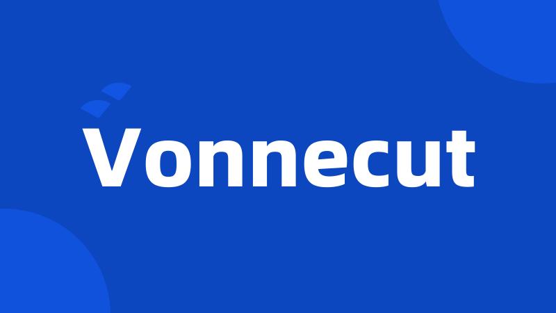 Vonnecut