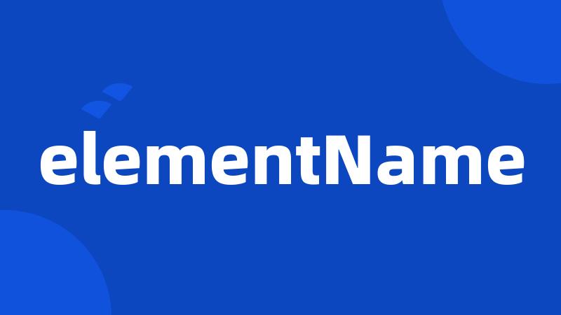 elementName