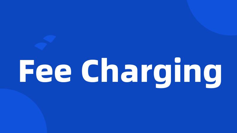 Fee Charging