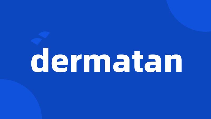 dermatan