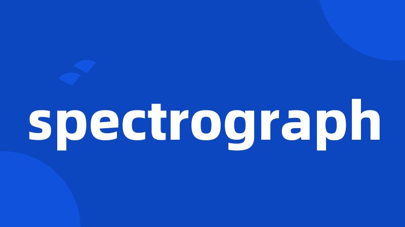 spectrograph