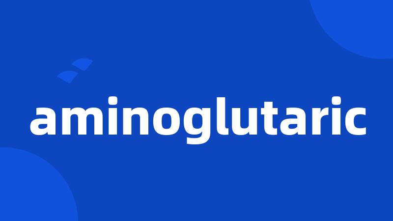 aminoglutaric