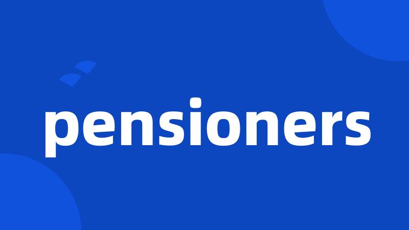 pensioners