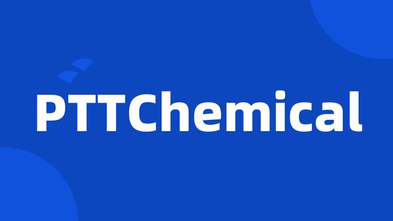 PTTChemical