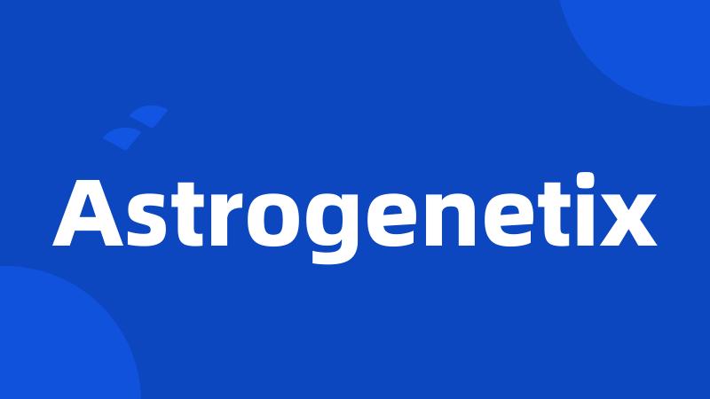 Astrogenetix