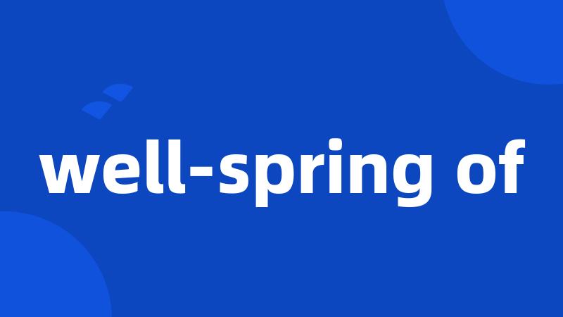 well-spring of