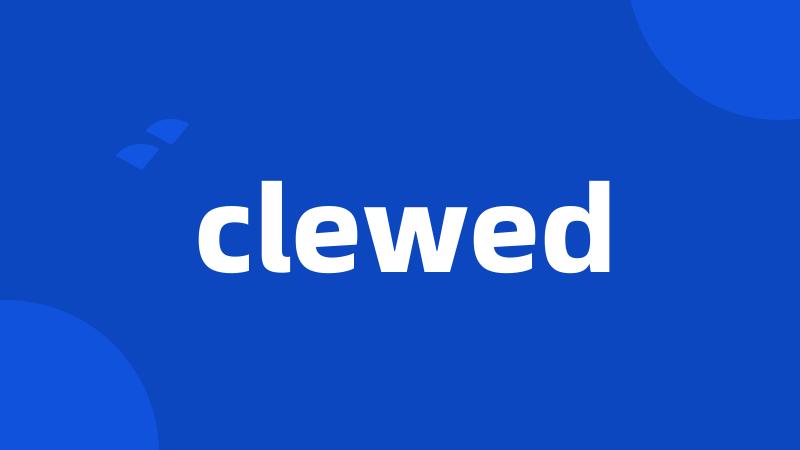 clewed