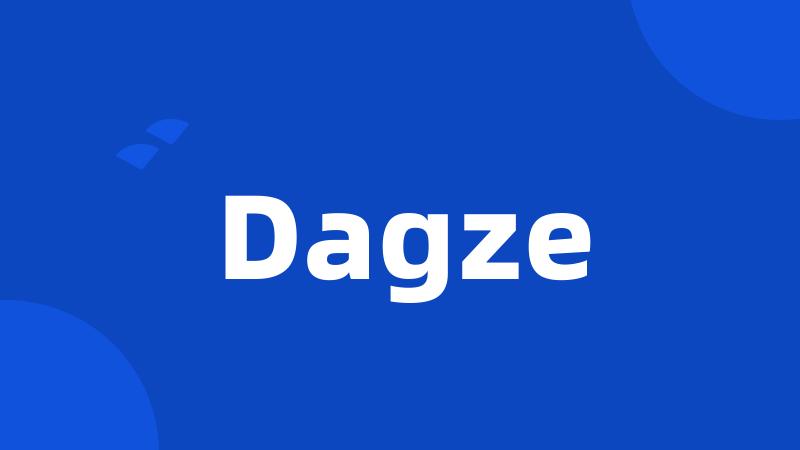 Dagze