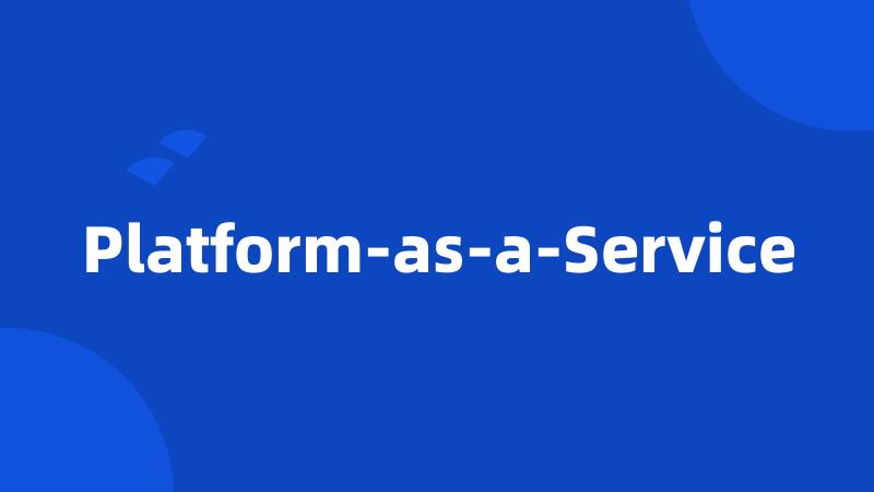 Platform-as-a-Service