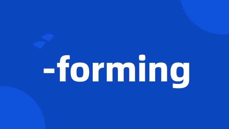 -forming