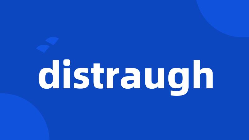 distraugh