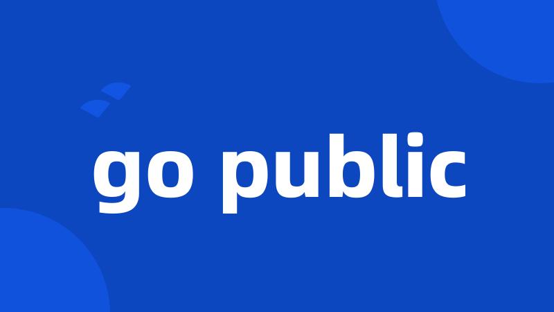 go public