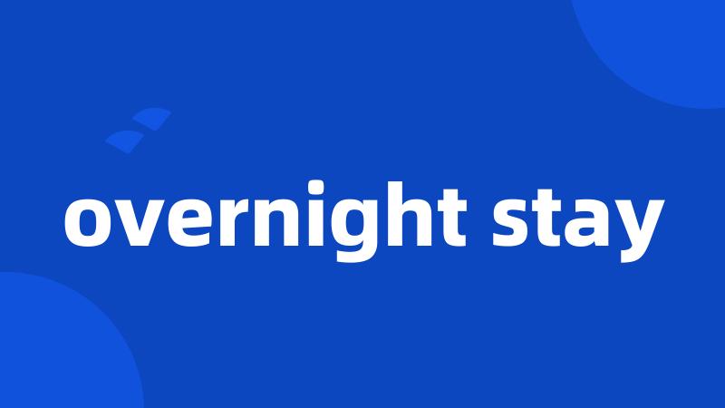 overnight stay