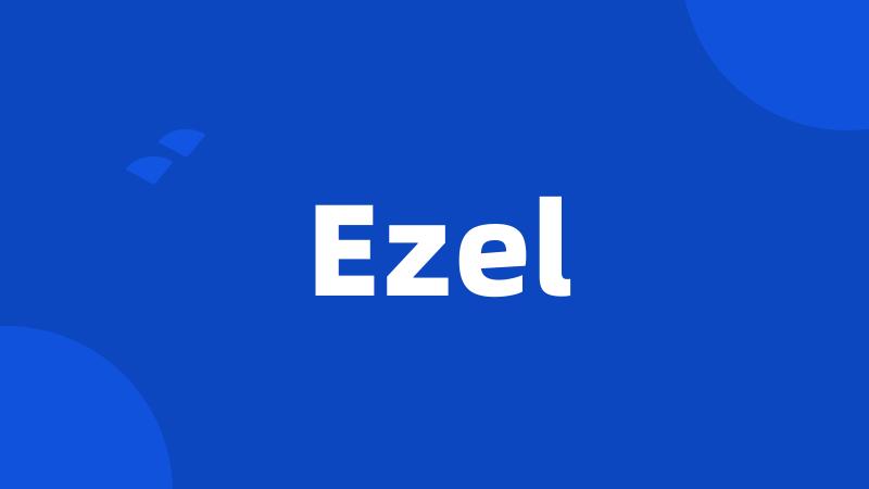 Ezel