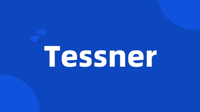 Tessner