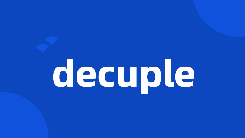 decuple