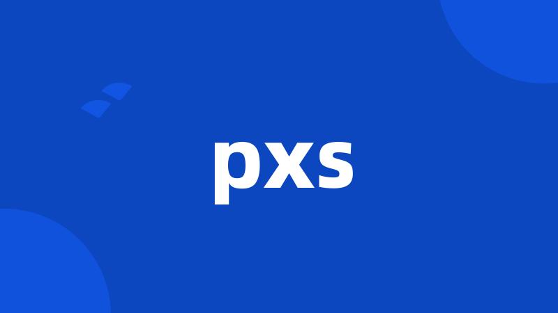 pxs