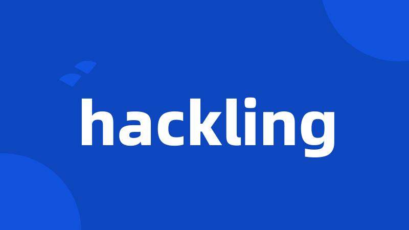 hackling