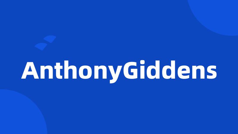 AnthonyGiddens