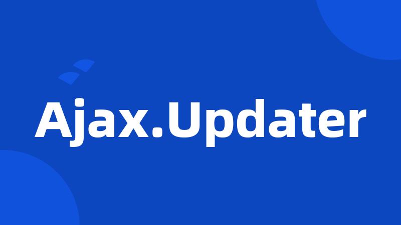 Ajax.Updater