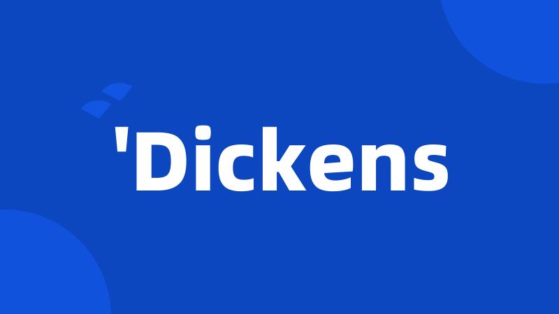 'Dickens