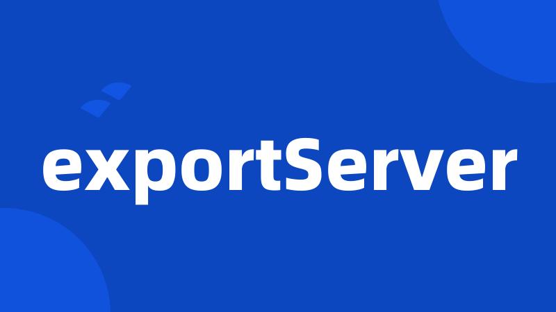 exportServer