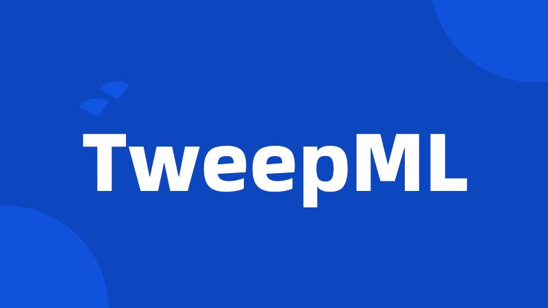 TweepML