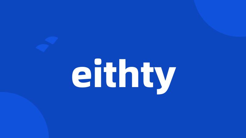 eithty