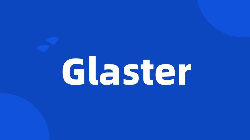 Glaster