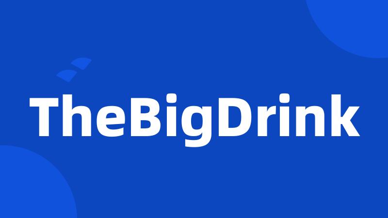 TheBigDrink