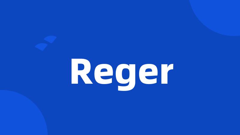 Reger