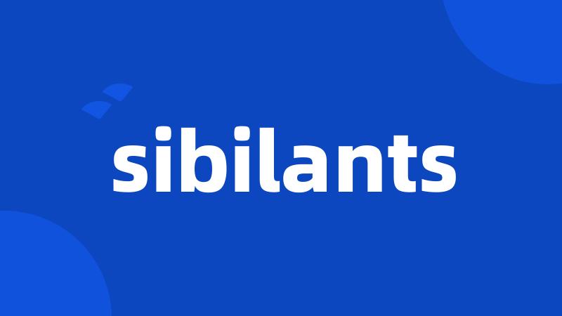 sibilants