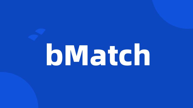 bMatch