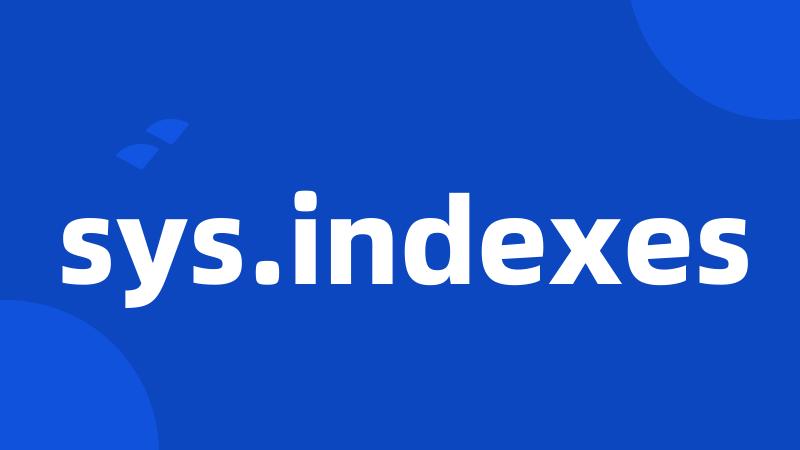 sys.indexes